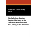 The Fall of the Russian Empire: The Story of the Last of the Romanovs and the Coming of the Bolshevik
