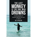 The Last Monkey Is the One Who Drowns: Autobiography of Antonio Manolo De León as Told to D. E. Ellis