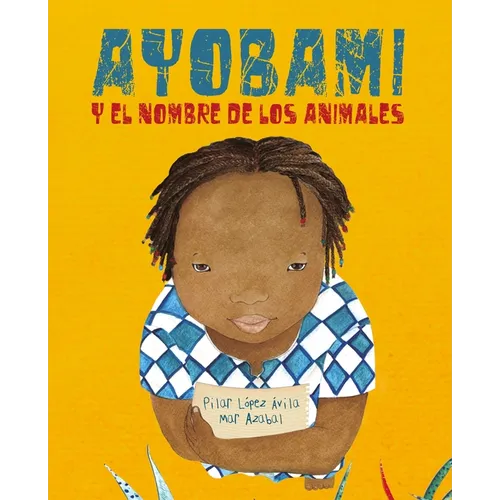 Ayobami Y El Nombre de Los Animales (Ayobami and the Names of the Animals)