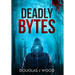 Deadly Bytes