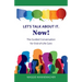 Let's Talk About It. Now!: The Guided Conversation for End-of-Life Care