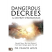 Dangerous Decrees that Destroy Strongholds: Powerful Prayers that Arrest Demons and Crush Satan's Strategies Against Your Life
