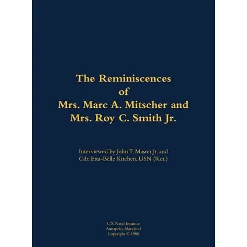The Reminiscences of Mrs. Marc A. Mitscher and Mrs. Roy C. Smith Jr.: 1890-1982; 1892-1987