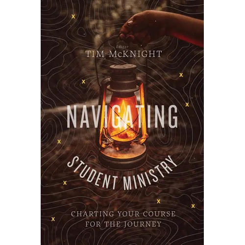 Navigating Student Ministry: Charting Your Course for the Journey