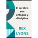 El cerebro con enfoque y disciplina: Ciencia deDisciplina