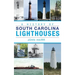 A History of South Carolina Lighthouses