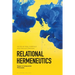 Relational Hermeneutics: Essays in Comparative Philosophy