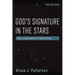 God's Signature in the Stars, Volume One: Epic Discoveries in Astronomy