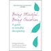 Being Mindful, Being Christian: A Guide to Mindful Discipleship