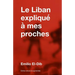 Le Liban expliqué à mes proches