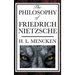 The Philosophy of Friedrich Nietzsche: An Introduction to the Thought of a Revolutionary Philosopher