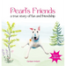 Pearl's Friends - a true story of fun and friendship - 2nd edition