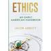 Ethics: An Early American Handbook