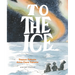 To the Ice