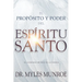 El Propósito Y El Poder del Espíritu Santo: El Gobierno de Dios En La Tierra (Spanish Language Edition, Purpose and Power of the Holy Spirit (Spanish)