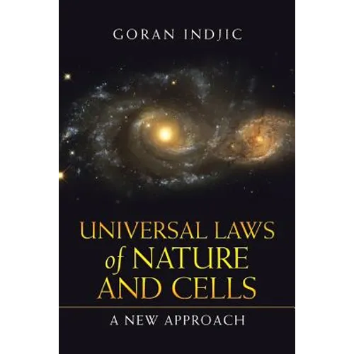 Universal Laws of Nature and Cells: A New Approach