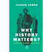 Why History Matters?: Reviving Faith Through the Lens of History