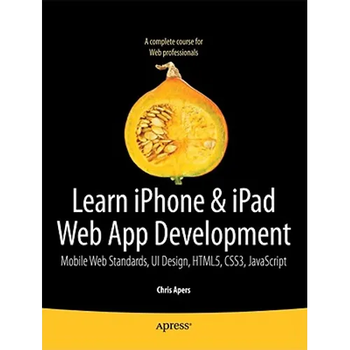 Beginning iPhone and iPad Web Apps: Scripting with Html5, Css3, and JavaScript
