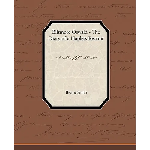 Biltmore Oswald - The Diary of a Hapless Recruit