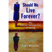 Should We Live Forever?: The Ethical Ambiguities of Aging