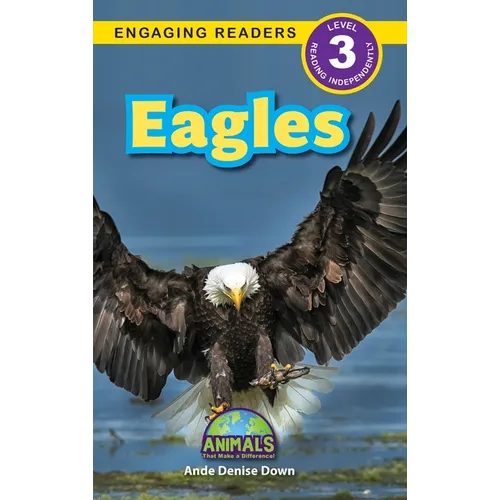 Eagles: Animals That Make a Difference! (Engaging Readers, Level 3)