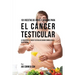 101 Recetas de Jugos Y Comidas Para El Cáncer Testicular: La Solución AL Cáncer Testicular Usando Comidas Ricas En Vitaminas