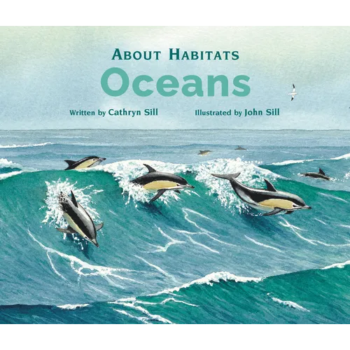 About Habitats: Oceans: (A Classroom-Friendly Science Resource for Exploring Marine Ecosystems for Preschoolers, 1st and 2nd Graders)