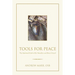 Tools for Peace: The Spiritual Craft of St. Benedict and Rene Girard