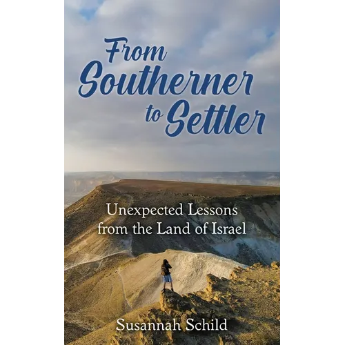 From Southerner to Settler: Unexpected Lessons from the Land of Israel