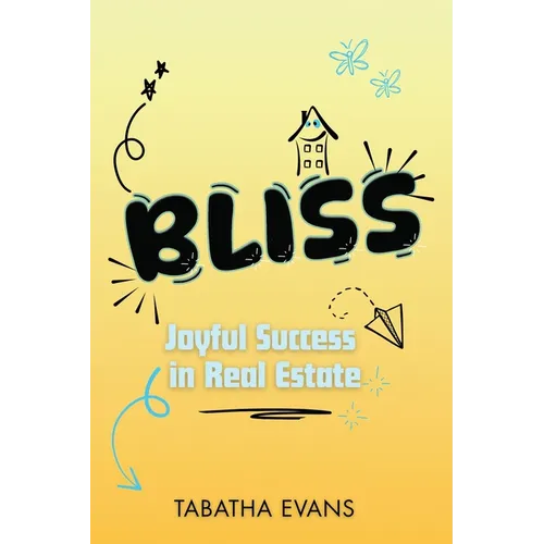 Bliss: Joyful Success in Real Estate