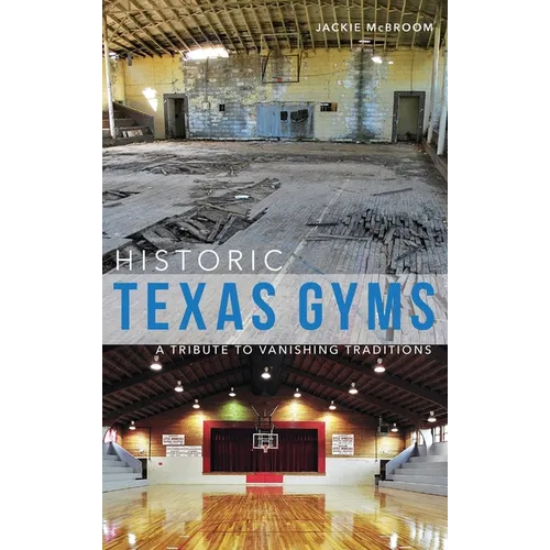 Historic Texas Gyms: A Tribute to Vanishing Traditions