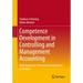 Competence Development in Controlling and Management Accounting: With Systematic Personnel Development to Success