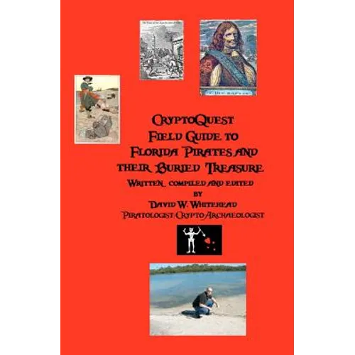 Cryptoquest Field Guide To Florida Pirates And Their Buried Treasure
