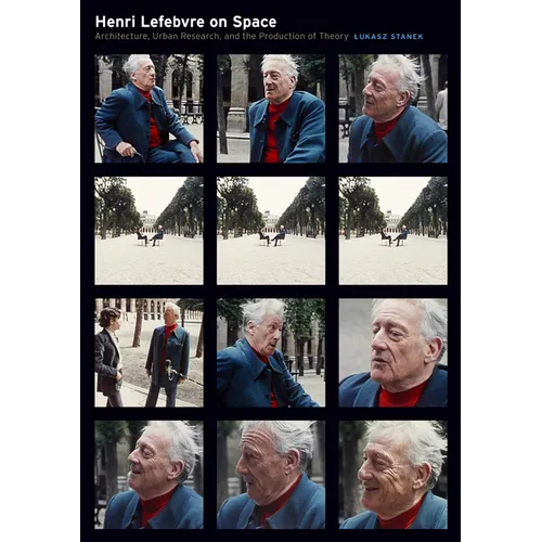 Henri Lefebvre on Space: Architecture, Urban Research, and the Production of Theory