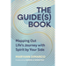 The Guide(s) Book: Mapping Out Life's Journey with Spirit by Your Side