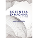 Scientia Ex Machina
