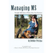 Managing MS: Straight Talk from a Thirty-One-Year Survivor