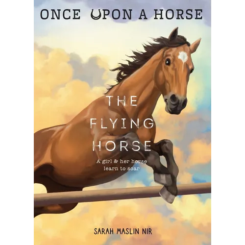 The Flying Horse (Once Upon a Horse #1)