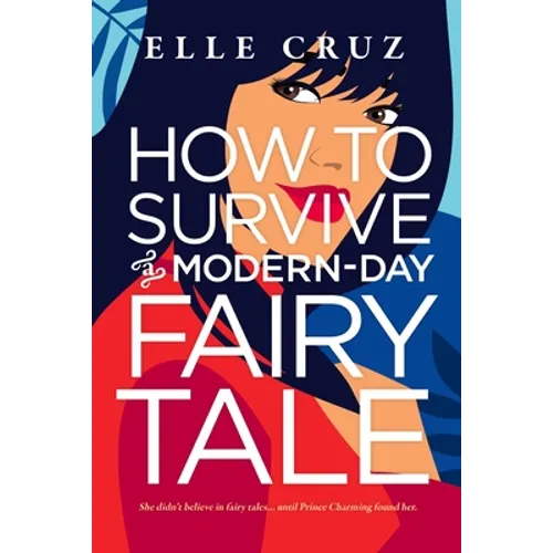 How to Survive a Modern-Day Fairy Tale