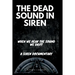 The Dead Sound in Siren: When We Hear The Sound We Drift, A Siren Documentary