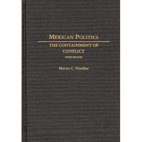 Mexican Politics: The Containment of Conflict