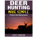 Deer Hunting Made Simple: 21 Steps to Deer Hunting Success