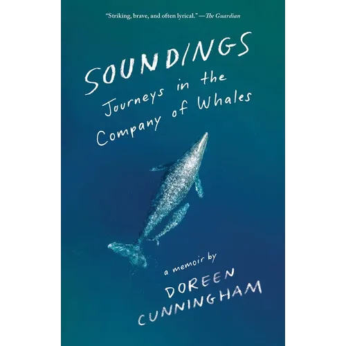 Soundings: Journeys in the Company of Whales: A Memoir