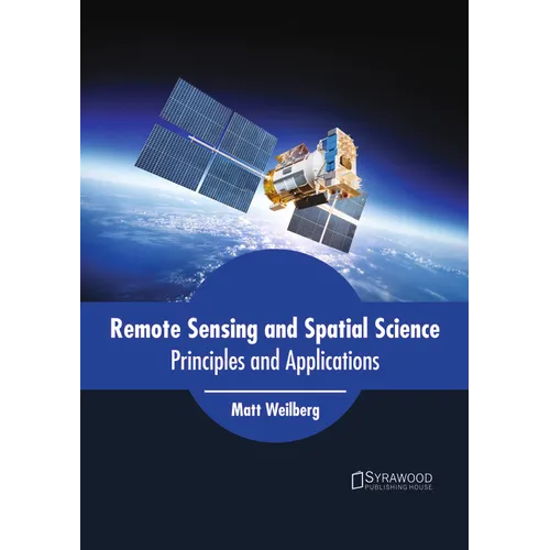 Remote Sensing and Spatial Science: Principles and Applications