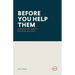 Before You Help Them: Becoming the Kind of Discipler God Uses