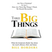 Three Big Things