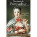 Madame de Pompadour: Mistress of France