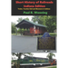 Short History of Railroads- Indiana Edition: Trains, Traction Rail and Museums in Indiana