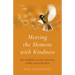 Meeting the Moment with Kindness