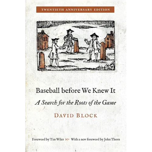 Baseball Before We Knew It: A Search for the Roots of the Game